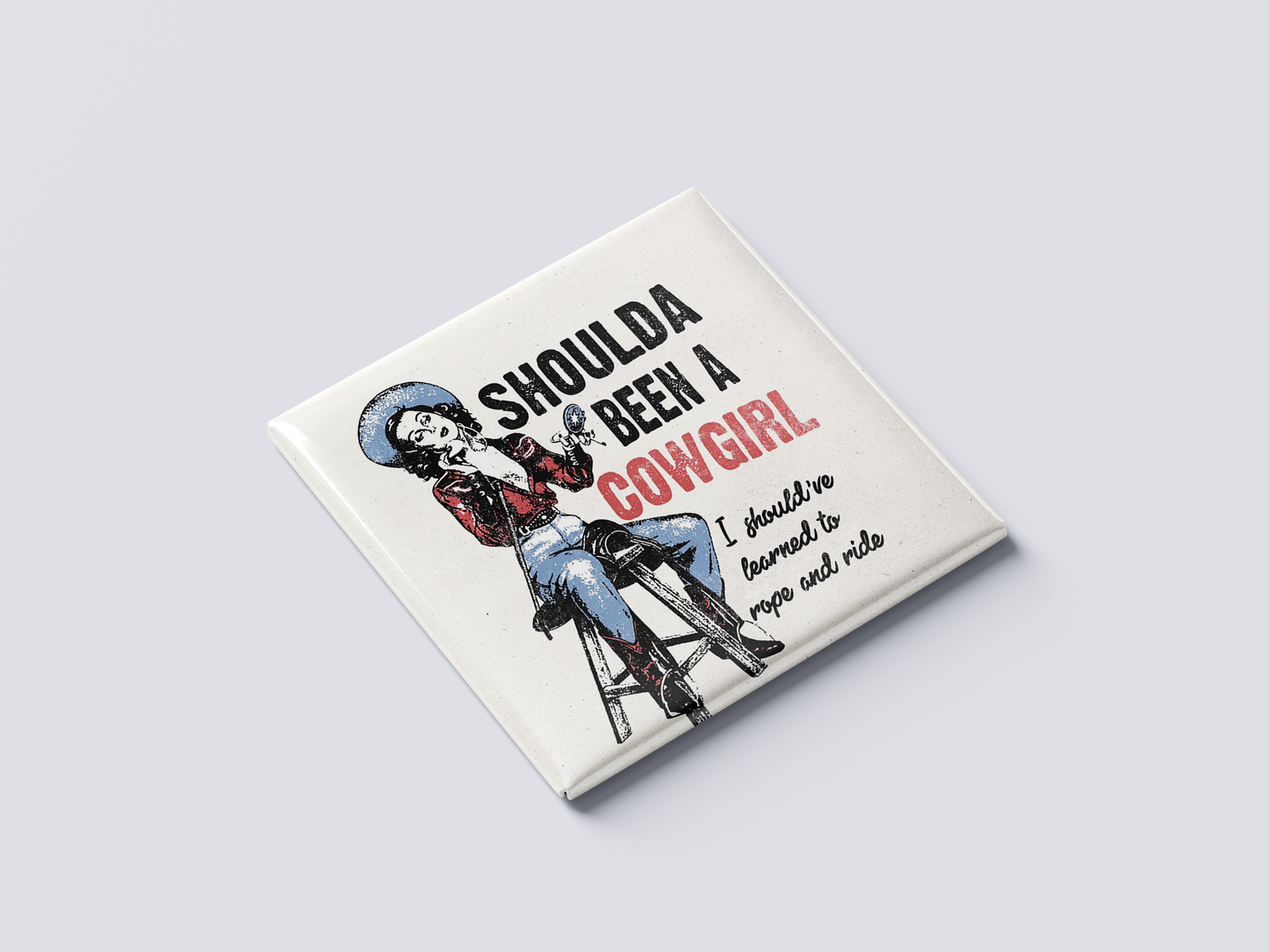 Shoulda Been a Cowgirl