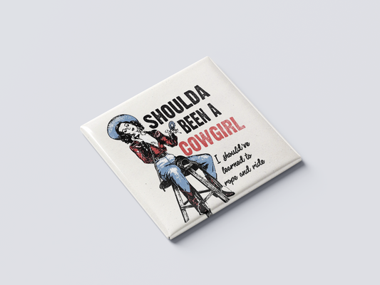 Shoulda Been a Cowgirl