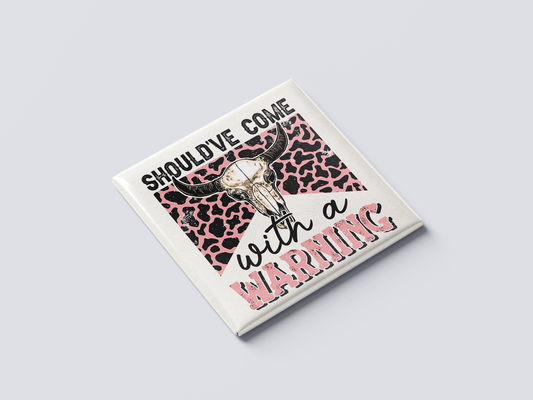 Should've Come With a Warning